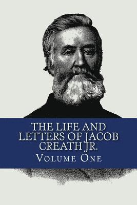 The Life and Letters of Jacob Creath Jr.: Volume one: The Autobiograpy 1