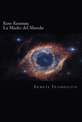 bokomslag La Madre del Mondo: Kore Kosmou