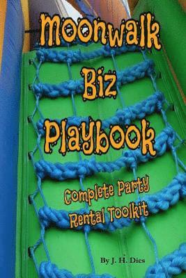 bokomslag Moonwalk Biz Playbook: Everything You Need to Start a Party Rental Business