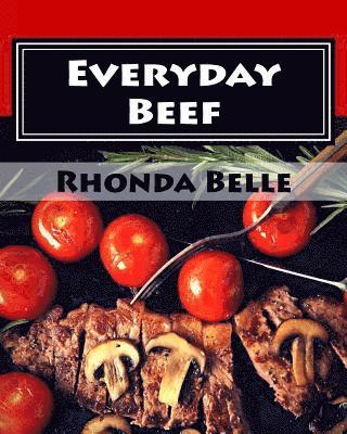 bokomslag Everyday Beef: 60 Simple &#Delish Red Meat Recipes