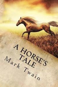 bokomslag A Horse's Tale