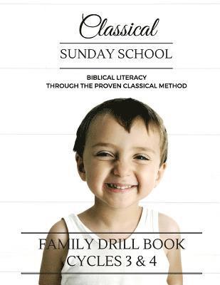 Classical Sunday School: Family Drill Book Cycles 3 & 4 1