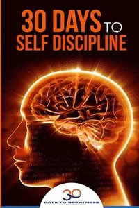 bokomslag Self Discipline: 30 Days to Self Discipline