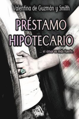 Préstamo Hipotecario: ...el amor es más fuerte 1