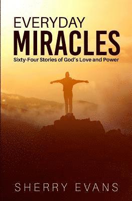 bokomslag Everyday Miracles: Sixty-four Stories of God's Love and Power