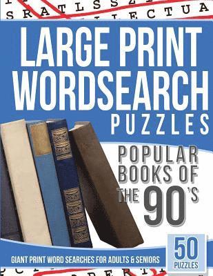 Large Print Wordsearches Puzzles Popular Books of the 90s: Giant Print Word Searches for Adults & Seniors 1