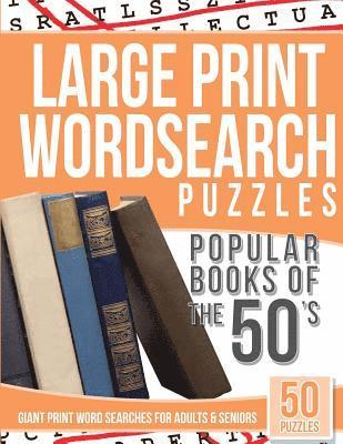 Large Print Wordsearches Puzzles Popular Books of the 50s: Giant Print Word Searches for Adults & Seniors 1