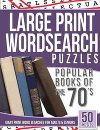 bokomslag Large Print Wordsearches Puzzles Popular Books of the 70s: Giant Print Word Searches for Adults & Seniors