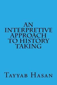 bokomslag An Interpretive Approach To History Taking