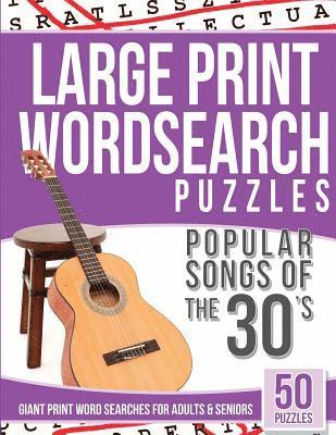 bokomslag Large Print Wordsearches Puzzles Popular Songs of the 30s: Giant Print Word Searches for Adults & Seniors