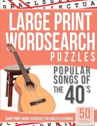 bokomslag Large Print Wordsearches Puzzles Popular Songs of the 40s: Giant Print Word Searches for Adults & Seniors