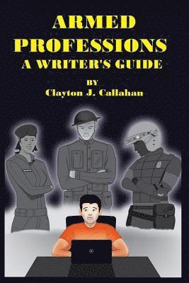 bokomslag Armed Professions: A Writer's Guide