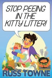 bokomslag Stop Peeing in the Kitty Litter!: Humorous and Heartwarming Stories on Parenting