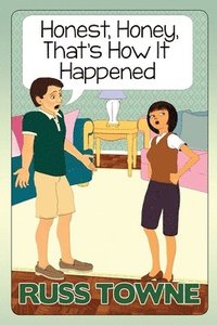 bokomslag Honest, Honey, That's How It Happened!: Humorous and Heartwarming Stories on Marriage