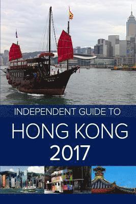 Independent Guide to Hong Kong 2017