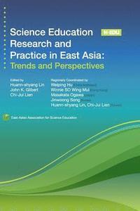 bokomslag Science Education Research and Practice in East Asia: Trends and Perspectives