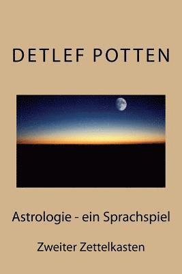 Astrologie - ein Sprachspiel: Zweiter Zettelkasten 1