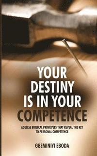 bokomslag Your Destiny Is In Your Competence
