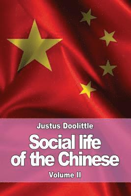 Social life of the Chinese: Volume II 1