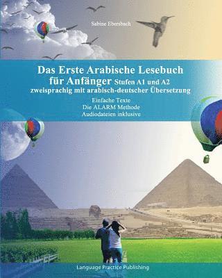 Sabine Ebersbach - Das Erste Arabische Lesebuch Für Anfänger: Stufen A1 Und A2 Zweisprachig Mit Arabisch-Deutscher Übersetzung, Häftad