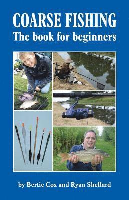 COARSE FISHING The book for beginners 1