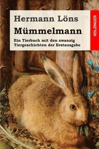 bokomslag Mümmelmann: Ein Tierbuch mit den zwanzig Tiergeschichten der Erstausgabe