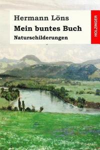 bokomslag Mein buntes Buch: Naturschilderungen