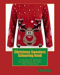 bokomslag Christmas Sweaters Colouring Book: A Variety Of Festive Fun Patterns For Your Own Creativity