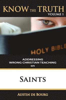 Saints: Addressing Wrong Christian Teaching 1