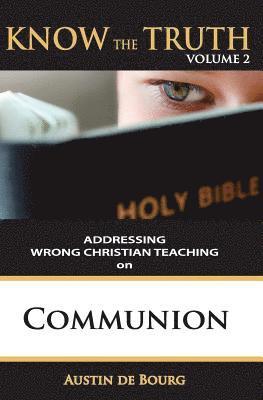 Communion: Addressing Wrong Christian Teaching 1