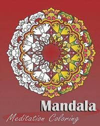 bokomslag Mandala Meditation Coloring: 50 Designs For Making Meditation, Broader Imagination, Art Therapy Relaxation, Alternative Medicine, Stress Relieving