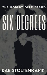 bokomslag Six Degrees: Short stories revolving around characters from Six Dead Men & Palindrome