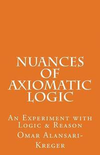 bokomslag Nuances of Axiomatic Logic