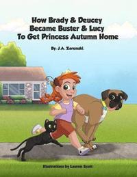 bokomslag How Brady & Deucey Became Buster & Lucy To Get Princess Autumn Home.