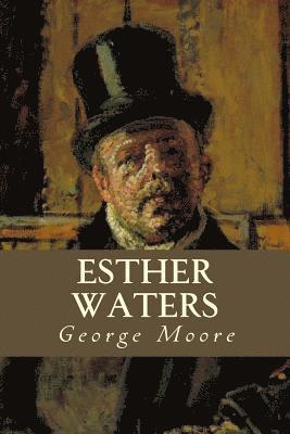 George Moore, Editorial Oneness - Esther Waters, Häftad
