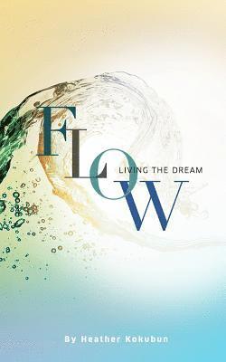 Flow: Living the Dream 1