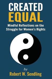 bokomslag Created Equal: Mindful reflections on the struggle for woman's rights