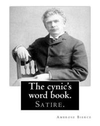 bokomslag The cynic's word book. By: Ambrose Bierce: Satire.