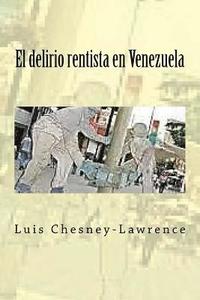 bokomslag El delirio rentista en Venezuela