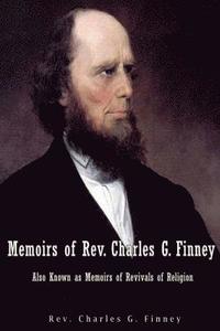 bokomslag Memoirs of Rev. Charles G. Finney Also Known as Memoirs of Revivals of Religion