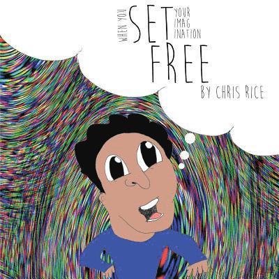 When You Set Your Imagination Free