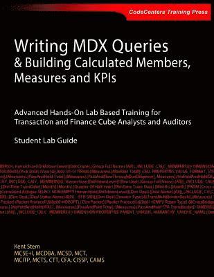 Writing MDX Queries & Building Calculated Members, Measures and KPIs: Advanced Hands-On Lab Based Training for Transaction and Finance Cube Analysts a 1