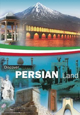 bokomslag Discover Persian Land: A beautiful land in the Middle East With many Historical and Natural attractions