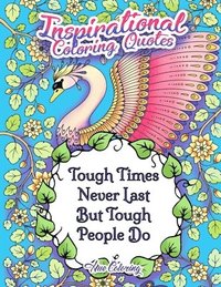 bokomslag Tough Times Never Last Inspirational Coloring Quotes: An Adult Coloring Book