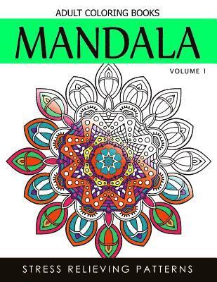 Mandala Adult Coloring Books Vol.1: Masterpiece Pattern and Design, Meditation and Creativity 2017 1