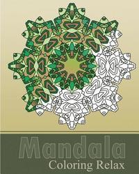 bokomslag Mandala Coloring Relax: Art Therapy Relaxation, Reduce Stress with Coloring Meditation, Self-Help Creativity, Use of Color Techniques, Stress