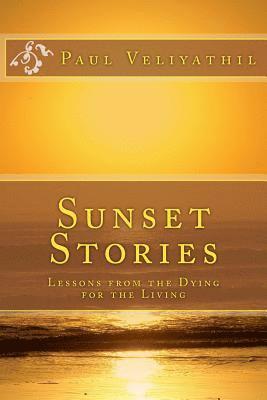 bokomslag Sunset Stories: Lessons from the Dying for the Living