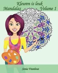bokomslag Kleuren is leuk - Mandalas - Volume 1: 25 rustgevende Mandalas