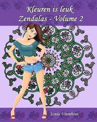 bokomslag Kleuren is leuk - Zendalas - Volume 2: Zendala, een mengeling van Mandala, Doodle en Tangle