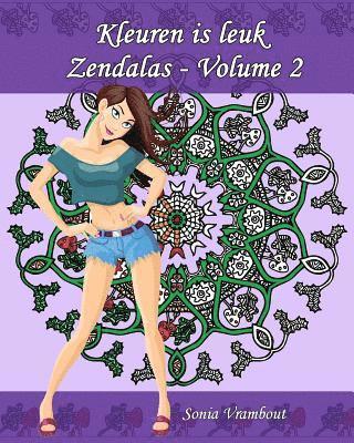 Kleuren is leuk - Zendalas - Volume 2: Zendala, een mengeling van Mandala, Doodle en Tangle 1